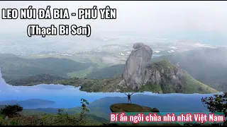 LEO NÚI ĐÁ BIA (THẠCH BI SƠN) - DU LỊCH PHÚ YÊN - CHECKIN PHÚ YÊN