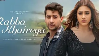 Apna Hua hai Pyar Se Rabba Khairiyq| full song | Stebin Ben Ft. Pras A, Hiba N |Rabba Khairiya.