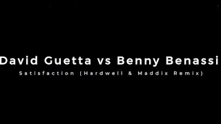 David Guetta vs Benny Benassi – Satisfaction (Hardwell & Maddix Remix) 1 hour mix