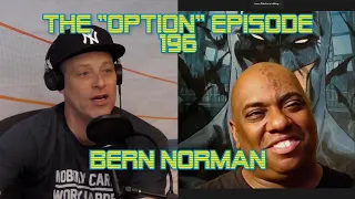 The "Option" Episode 196 - Don't Forget to Watch the Movies with Bern Norman