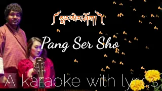 Pang Ser Sho|#bhutanese song|Hem Lal Darjee & Tshering Yangden|A karaoke with lyrics|2022|