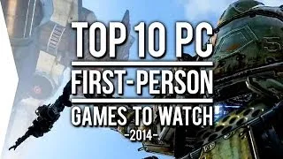 Top 10 PC ►FPS◄ Games to Watch in 2014!