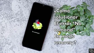 Como solucionar el error en el modo recovery (No command) 2023