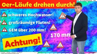 Historische Flutwelle? Modelle außer Rand und Band: Extremes Unwetter, Regensummen bis 150 mm + X!