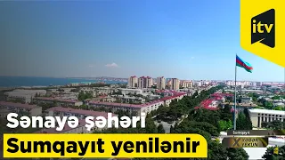 Sənayə şəhəri Sumqayıt yenilənir