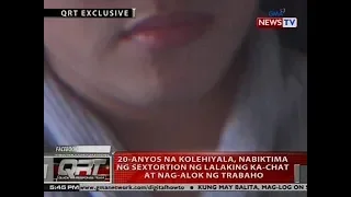 QRT: 20-anyos na kolehiyala, nabiktima ng sextortion ng lalaking ka-chat at nag-alok ng trabaho