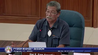 37th Guam Legislature FY2024 Budget Session - August 17, 2023 PM