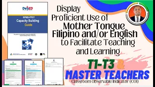 Display Proficient Use of Mother Tongue, Filipino and/or English for T1-T3 & Master Teachers