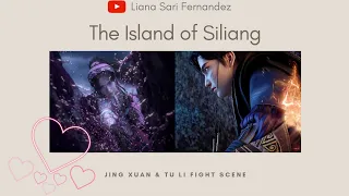 The Island of Siliang : Jing Xuan & Tu Li FMV (Fight Scene)