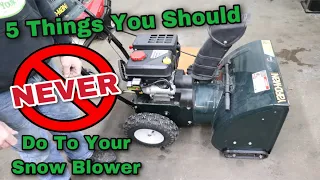 5 Things You Should NEVER Do To Your Snowblower