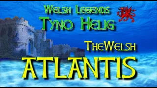 The Welsh Atlantis - Tyno Helig