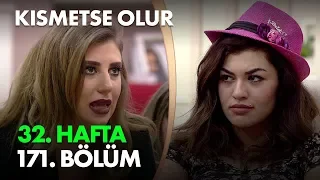 Kısmetse Olur 32. Hafta 171. Bölüm - Full Bölüm