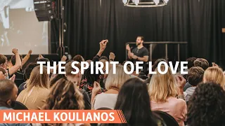 The Spirit of Love | Michael Koulianos
