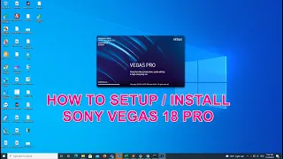 How to setup install Sony Vegas Pro in windows 10