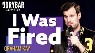 The Funniest Way To Get Fired From A Job. Graham Kay