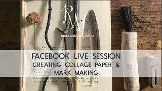 Facebook Live Session | Creating Collage Papers & Mark Making