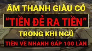 Âm Thanh Giàu Có, THU HÚT TIỀN BẠC Trong Khi Ngủ Ngay Lập Tức I Sức Mạnh Tiềm Thức Luật Hấp Dẫn