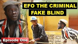 Efo The Criminal And Fake Blind 😆🤣🤣 #Episode #One | Efo The Blind Who Can See Death And Escape