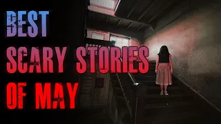 BEST Horror Stories Of MAY (Vol.2) | Stalkers, Cults, Creepy Apartments | True Scary Stories