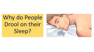 Why do People Drool on their Sleep??