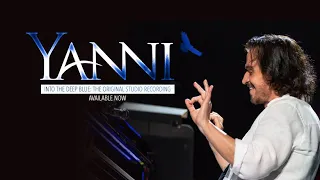 Yanni - “Into The Deep Blue“ - The Original Studio Recording!