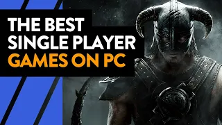 The BEST Single-Player Games on PC