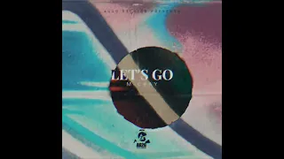 Let’s Go - M-Cray (Ag2G Remix)