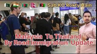 Malaysia To Thailand by Road Immigration Update #jinahent #malaysia #thailand #thailandimmigration
