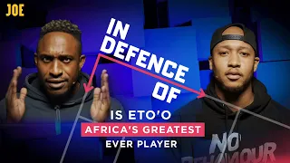 Forget Salah and Drogba, Samuel Eto’o is the greatest African player ever | In Defence Of Ep 5