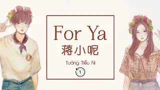 For Ya - Tưởng Tiểu Ni [1 HOUR LOOP] 🌸🌼🌻 For ya – 蒋小呢