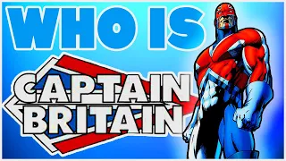 Who Is Captain Britain?