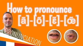 The nasal vowels [ã], [õ], [ɛ̃] and [œ̃] - French pronunciation in context