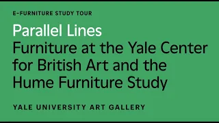 Parallel Lines: Furniture at the Yale Center for British Art and the Hume Furniture Study