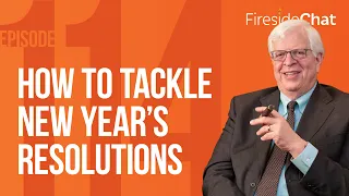 Fireside Chat Ep. 114 — How to Tackle New Year's Resolutions