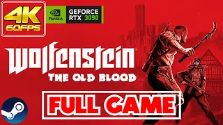 Wolfenstein: The Old Blood | 𝗙𝗨𝗟𝗟 𝗚𝗔𝗠𝗘 | Gameplay/Walkthrough [NO COMMENTARY/RTX 3090/60FPS/4K]