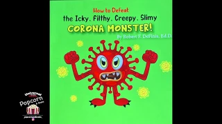 How to Defeat the Icky, Filthy, Creepy, Slimy CORONA MONSTER!