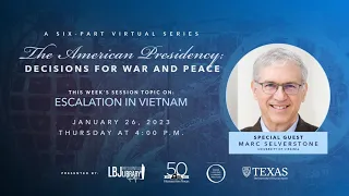 The American Presidency: Escalation in Vietnam with Marc Selverstone