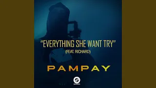 Everything She Want Try (feat. Richard)