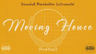 Dancehall x Moombahton x Instrumental - Moving House | Prod.KayS