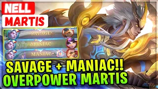 SAVAGE +  MANIAC!! Overpower Martis [ Arena Contest Martis ] Nell - Mobile Legends Gameplay Build