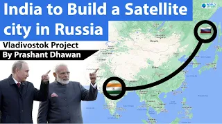 India to Build a Satellite city in Russia | Why China will be angry at this?