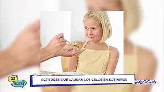 #33TeEscucha | Actitudes que causan los celos en los niños