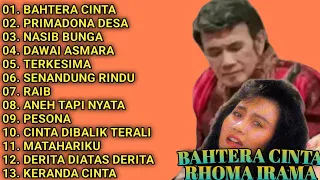 KUMPULAN LAGU RHOMA IRAMA || FULL ALBUM || BAHTERA CINTA - PRIMADONA DESA - NASIB BUNGA