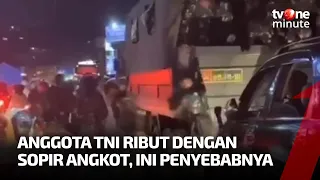 VIRAL! Puluhan Anggota TNI Terlibat Keributan dengan Sopir Angkot | tvOne Minute