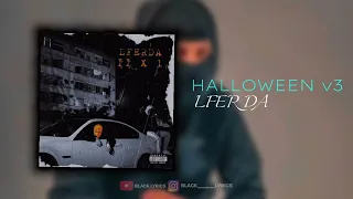 LFERDA-HALLOWEEN V3  || FULL ALBUM 2X1 (slowed reverb) @LFERDATV123