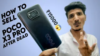 How To Sell Poco X3 Pro After Dead Problem in Good Price !