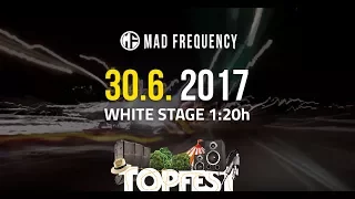 MAD FREQUENCY - TOPFEST 2017, white stage 1:20 h