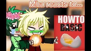 Mha reacts to HowToBasic