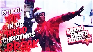 GTA5 School Life In Da Hood Ep. 131 - CHRISTMAS BREAK