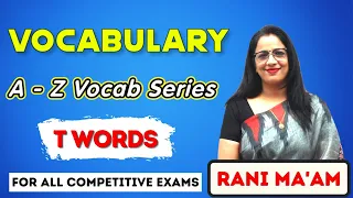 Vocabulary A - Z Series || T Words || Synonyms and Antonyms || Vocabulary || English With Rani Ma'am